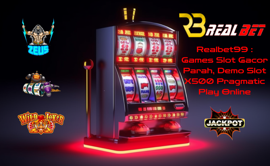 Realbet99 : Games Slot Gacor Parah, Demo Slot X500 Pragmatic Play Online